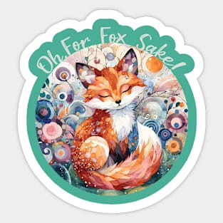 Oh For Fox Sake! Sticker